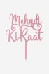 Mehndi Ki Raat - Acrylic Cake Topper